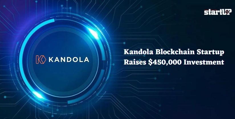Kandola Blockchain Startup Raises $450,000 Investment