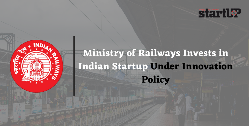 Ministry of Railways Invests in Indian Startup Under Innovation Policy