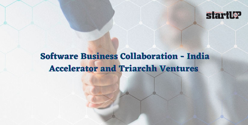 Software Business Collaboration: India Accelerator and Triarchh Ventures