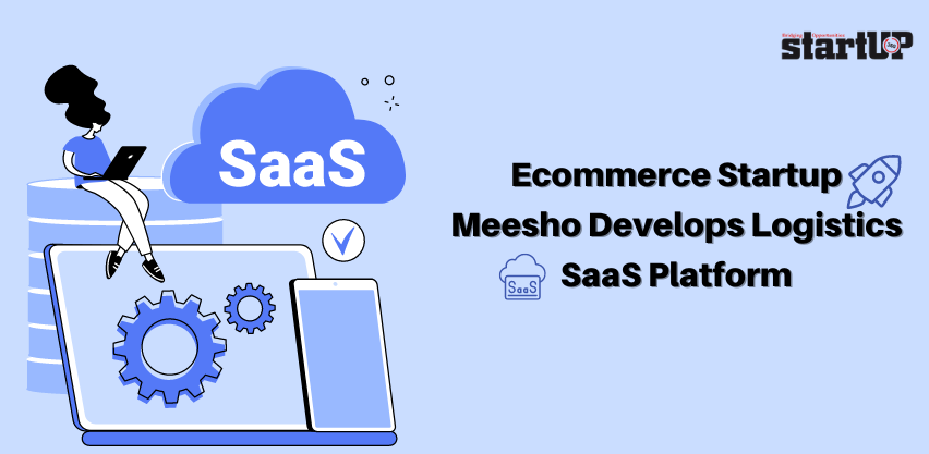 Ecommerce Startup Meesho Develops Logistics SaaS Platform