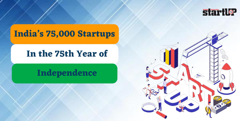 India’s 75,000 Startups in the 75th Year of Independence