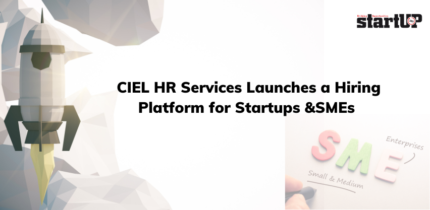 CIEL HR Services Launches a Hiring Platform for Startups &SMEs