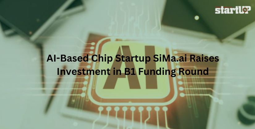 AI-Based Chip Startup SiMa.ai Raises Investment in B1 Funding Round