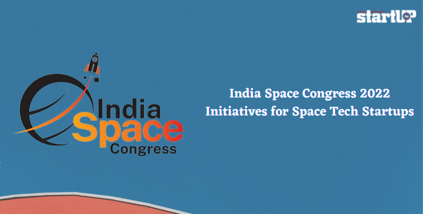 India Space Congress 2022 Initiatives for Space Tech Startups