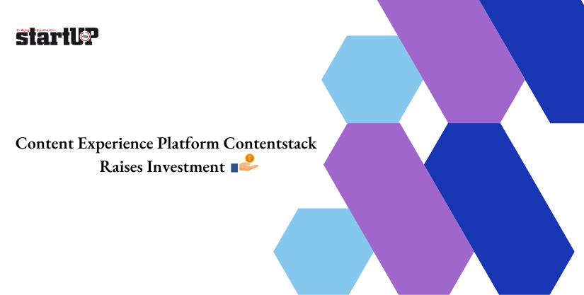 Content Experience Platform Contentstack Raises Investment