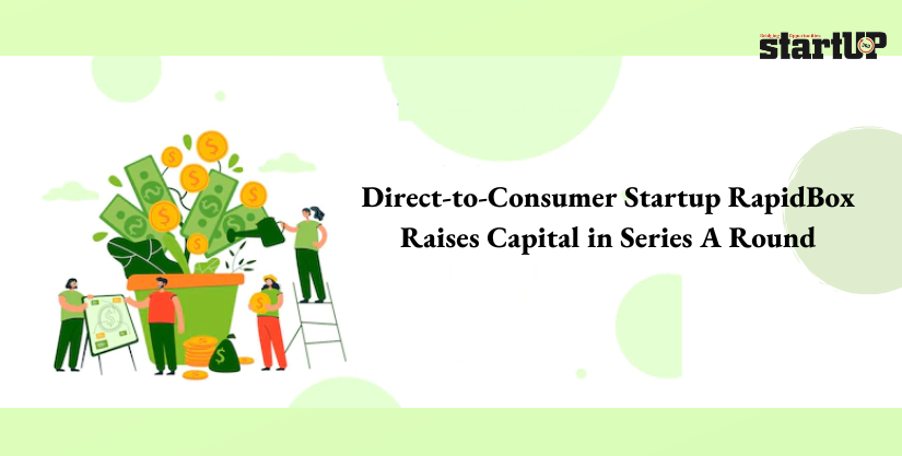 Direct-to-Consumer Startup RapidBox Raises Capital in Series A Round