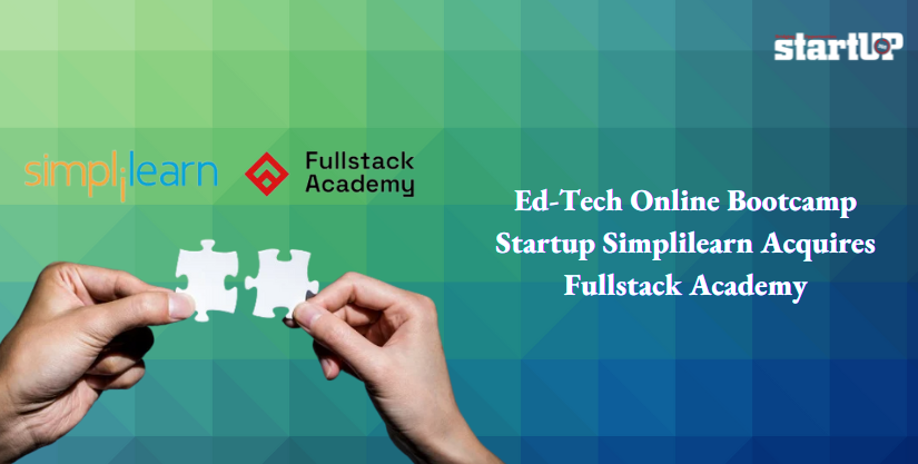 Ed-Tech Online Bootcamp Startup Simplilearn Acquires Fullstack Academy