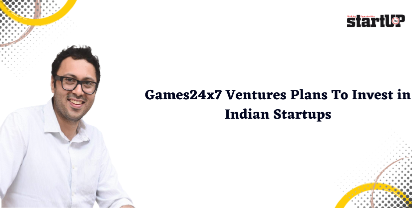 Games24x7 Ventures Plans To Invest in Indian Startups