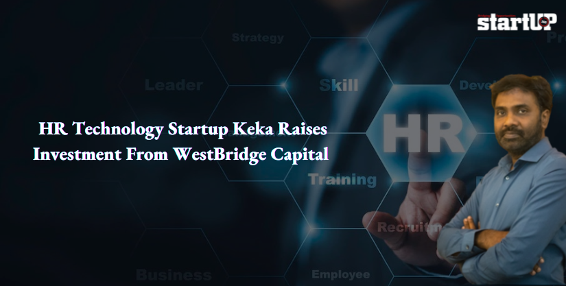 HR Technology Startup Keka Raises Investment From WestBridge Capital