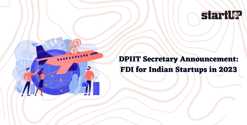 DPIIT Secretary Announcement FDI for Indian Startups in 2023