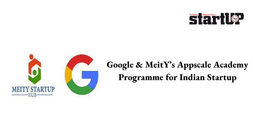 Google & MeitY’s Appscale Academy Programme for Indian Startup