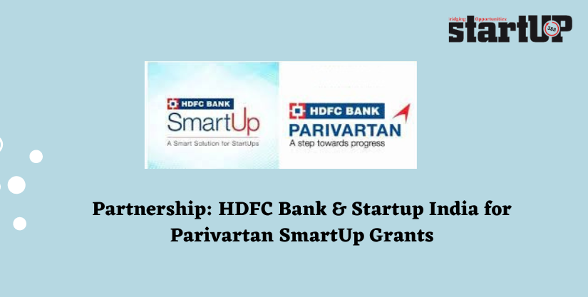 Partnership HDFC Bank & Startup India for Parivartan SmartUp Grants