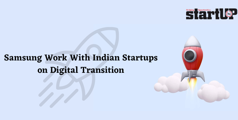 Samsung Work With Indian Startups on Digital Transition