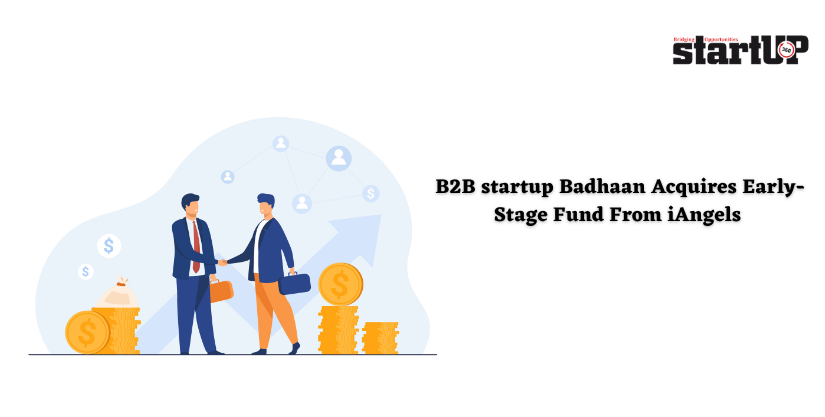 B2B startup Badhaan Acquires Early-stage Fund From iAngels