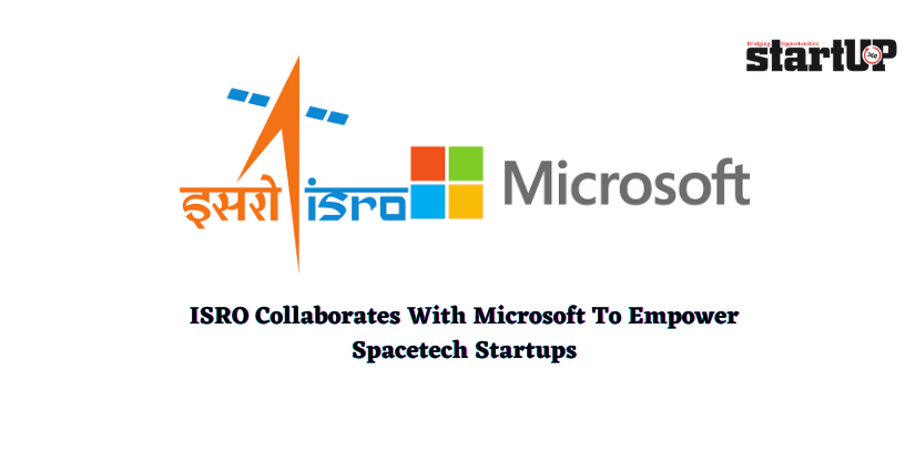 ISRO Collaborates With Microsoft To Empower Spacetech Startups