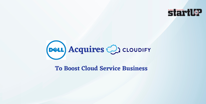 Dell Acquires Startup Cloudify To Boost Cloud Services Business