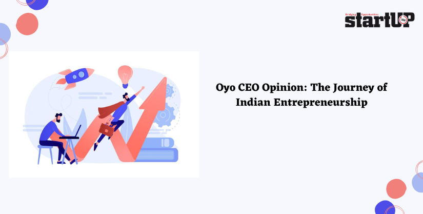 Oyo CEO Opinion: The Journey of Indian Entrepreneurship