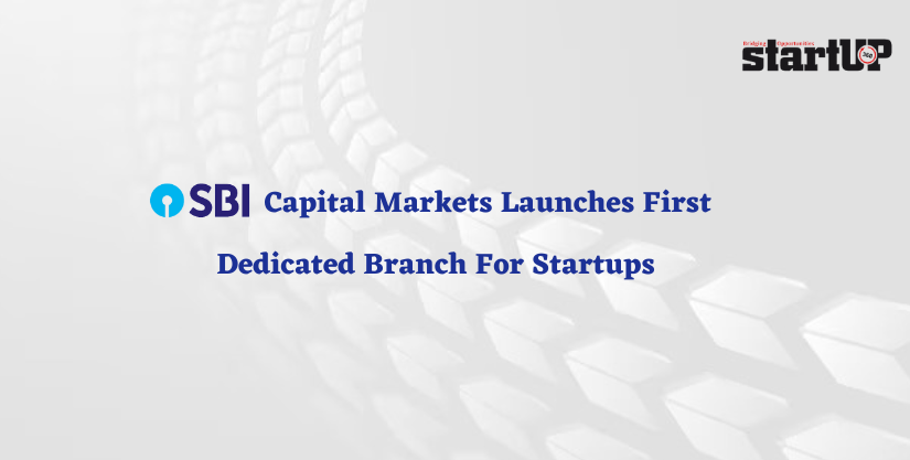 SBI Capital Markets Launches First Dedicated Branch For Startups