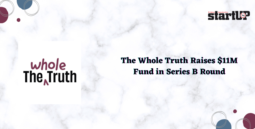 The Whole Truth Raises $11M Fund in Series B Round