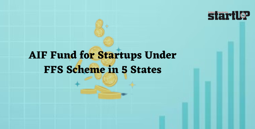 AIF Fund for Startups Under FFS Scheme in 5 States