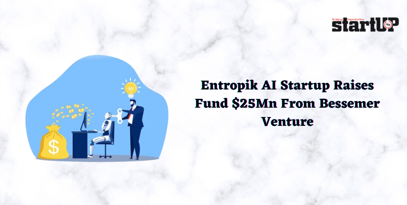 Entropik AI Startup Raises Fund $25Mn From Bessemer Venture