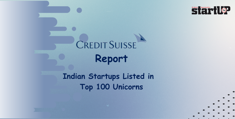 Credit Suisse Research Institute Report: Indian Startups in Top 100 Unicorns