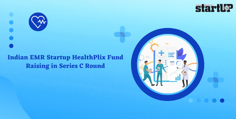 Indian EMR Startup HealthPlix Fund Raising in Series C Round