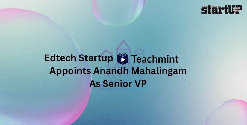 Edtech Startup Teachmint Appoints Anandh Mahalingam As Senior VP