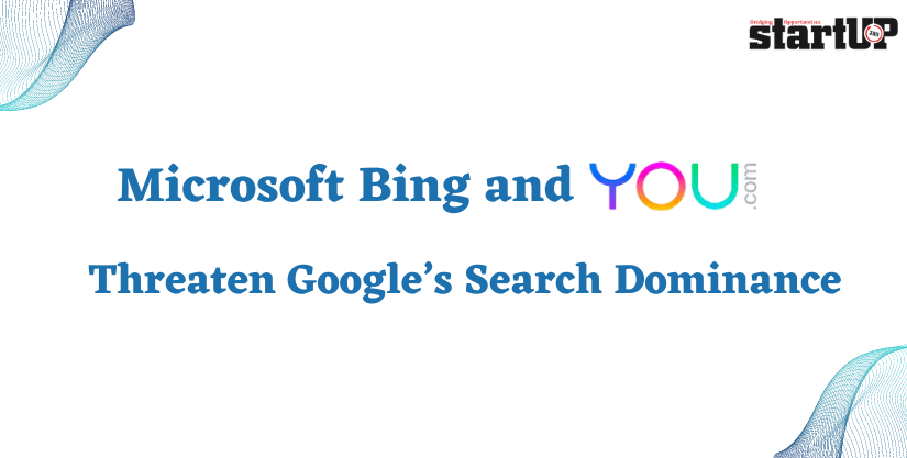 Microsoft Bing and You.com Threaten Google’s Search Dominance