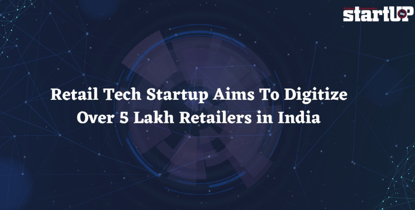 Retail Tech Startup Aims To Digitize Over 5 Lakh Retailers in India