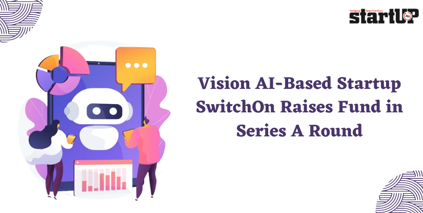 Vision AI-Based Startup SwitchOn Raises Fund in Series A Round