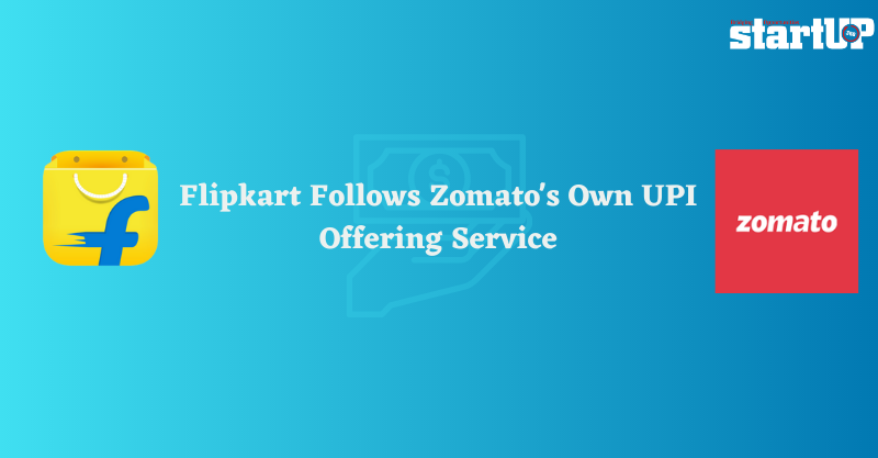 Flipkart Follows Zomato's Own UPI Offering Service