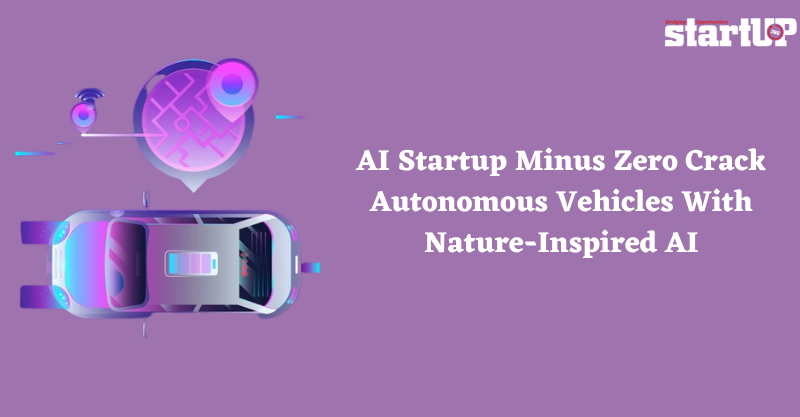 AI Startup Minus Zero Crack Autonomous Vehicles With Nature-Inspired AI