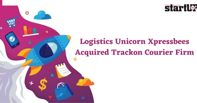Logistics Unicorn Xpressbees Acquired Trackon Courier Firm