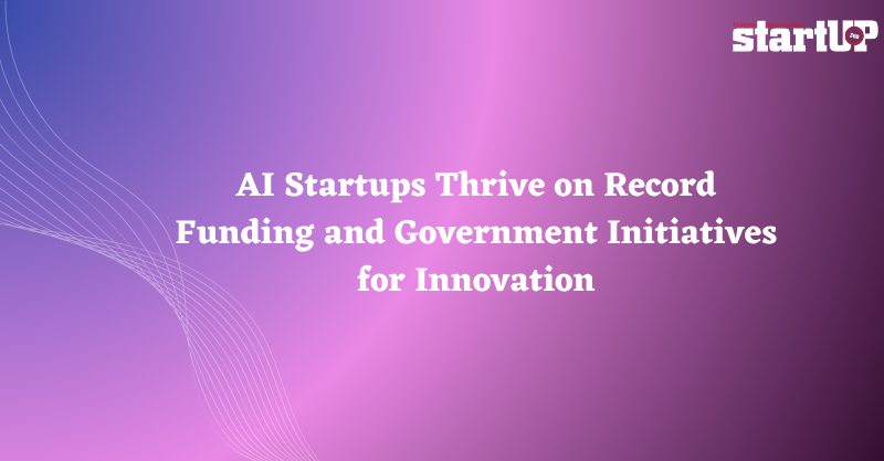 AI Startups Thrive on Record Funding and Government Initiatives for Innovation