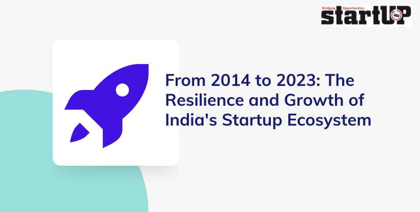 From 2014 to 2023: The Resilience and Growth of India’s Startup Ecosystem