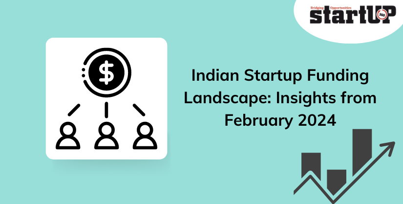 Indian Startup Funding Landscape: Insights from February 2024