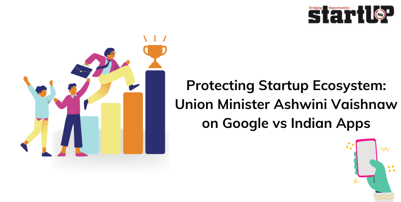 Protecting Startup Ecosystem: Vaishnaw on Google vs Indian Apps