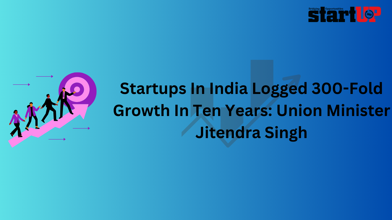 Startups In India Logged 300-Fold Growth In Ten Years: Union Minister Jitendra Singh
