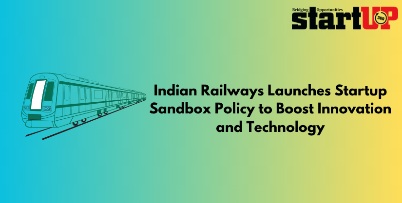 Indian Railways Launches Startup Sandbox Policy to Boost Innovation and Technology