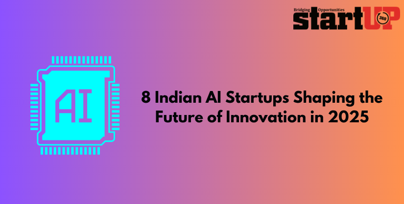 8 Indian AI Startups Shaping the Future of Innovation in 2025