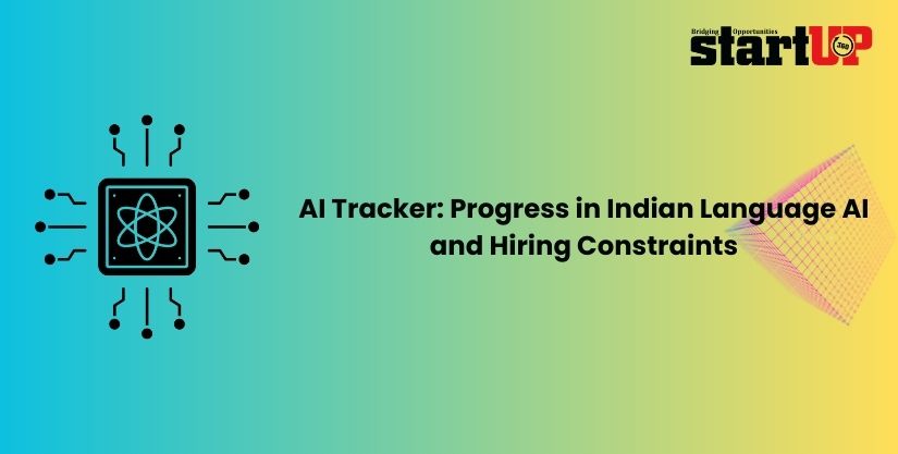 AI Tracker: Progress in Indian Language AI and Hiring Constraints