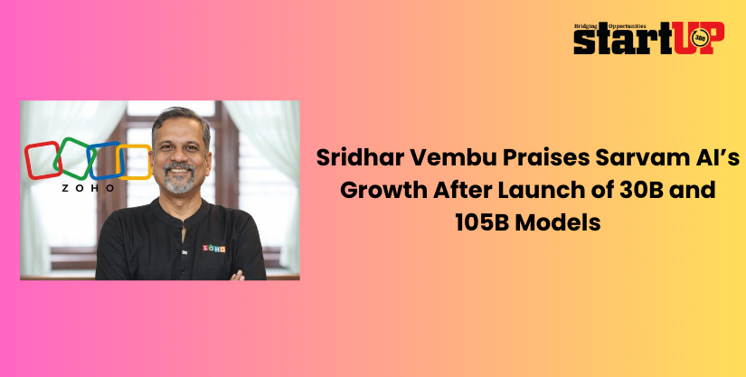 Sridhar Vembu Praises Sarvam AI’s Growth After Launch of 30B and 105B Models Sridhar Vembu Praises Sarvam AI’s Growth After Launch of 30B and 105B Models