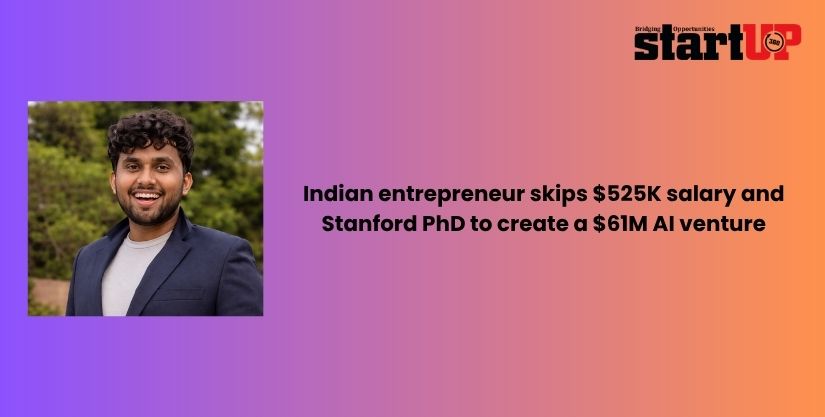 Indian entrepreneur skips $525K salary and Stanford PhD to create a $61M AI venture
