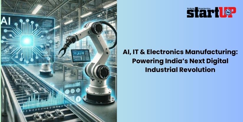 AI, IT & Electronics Manufacturing: Powering India’s Next Digital Industrial Revolution